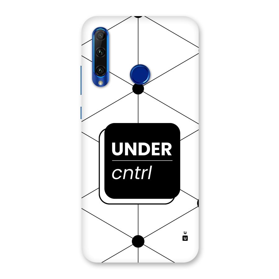 Under Control Back Case for Honor 20i