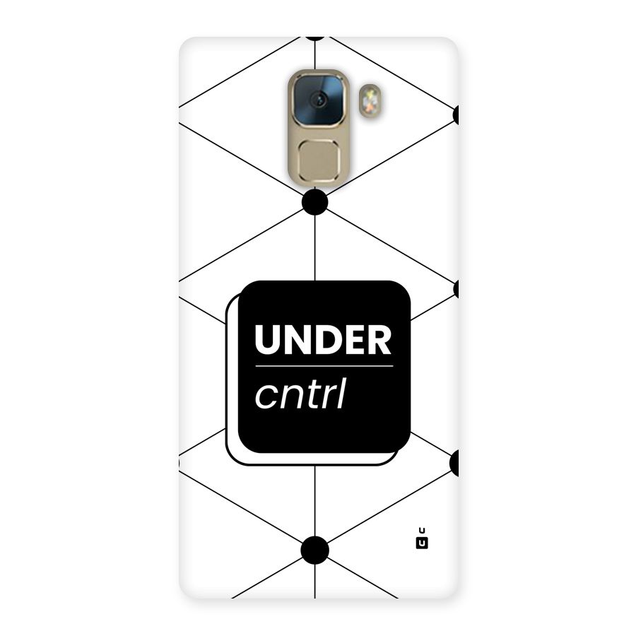 Under Control Back Case for Honor 7