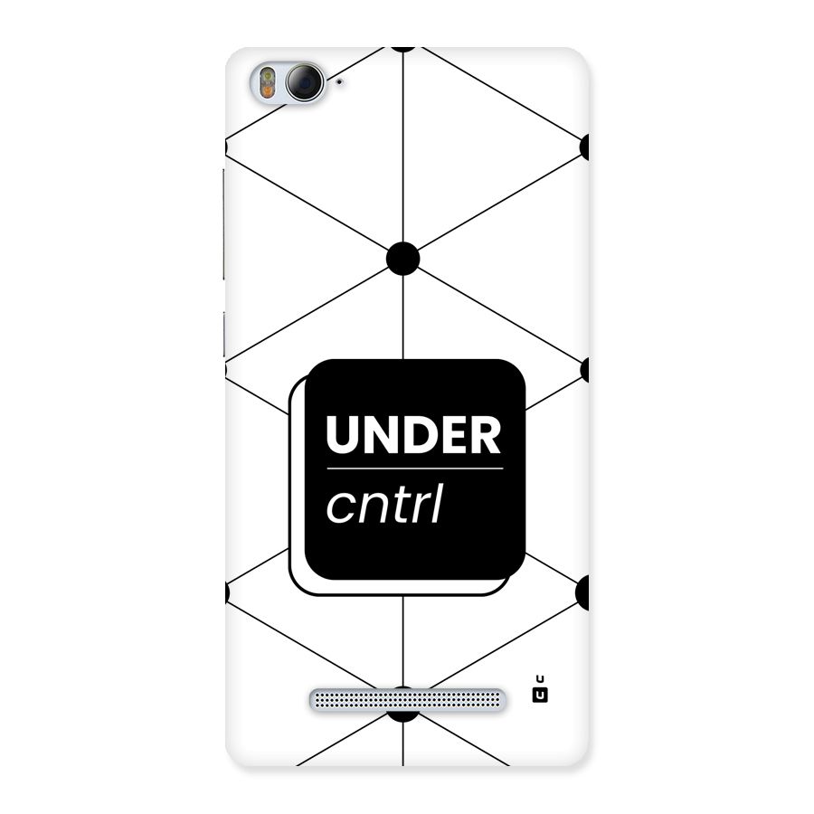 Under Control Back Case for Mi4i