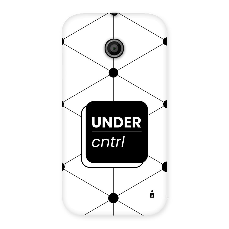 Under Control Back Case for Moto E