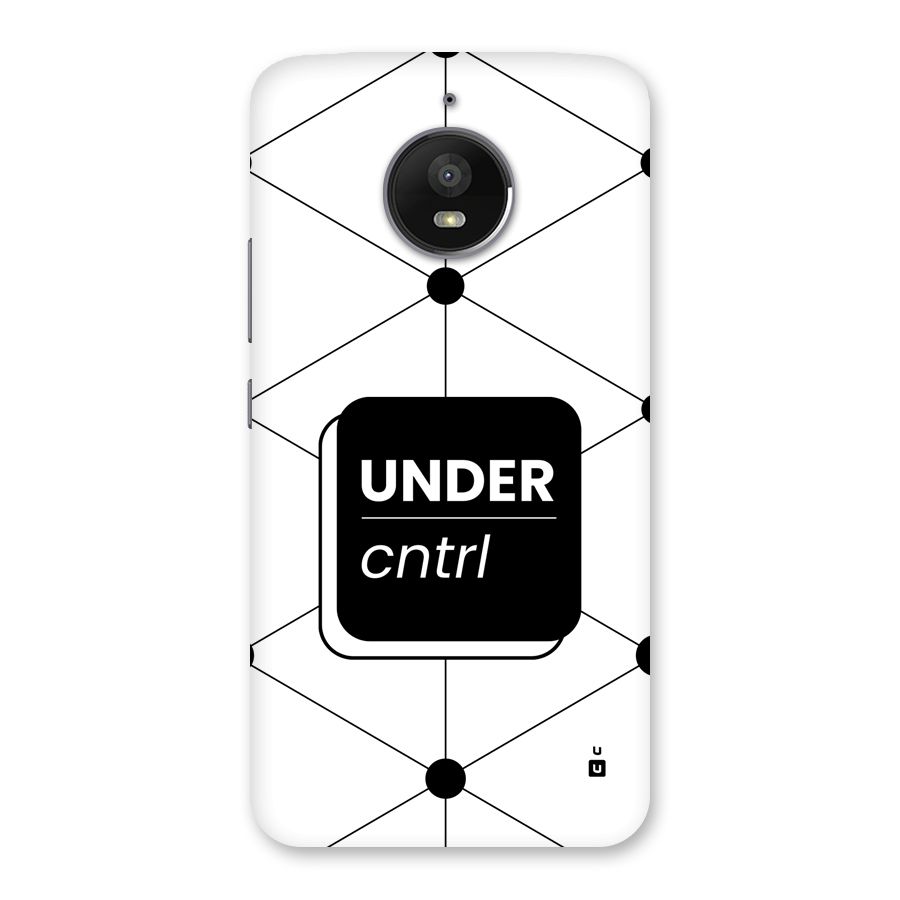 Under Control Back Case for Moto E4 Plus