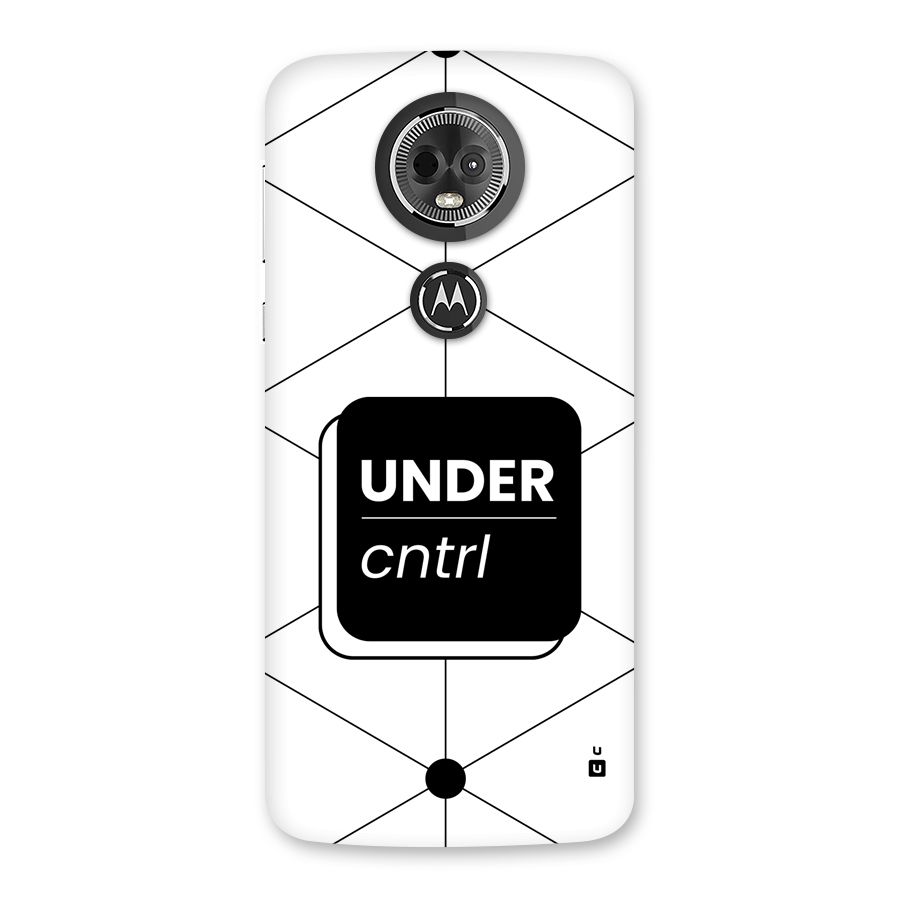Under Control Back Case for Moto E5 Plus