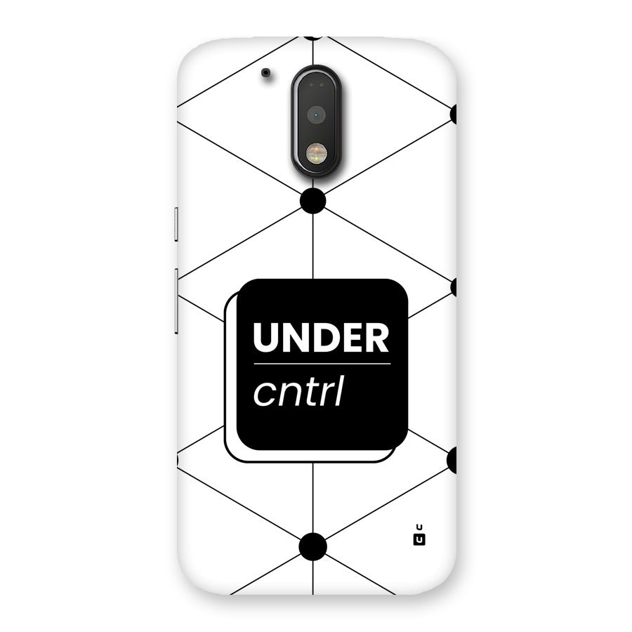 Under Control Back Case for Moto G4