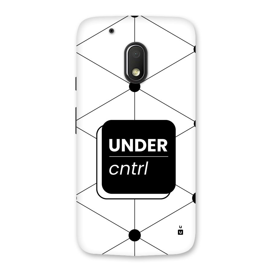 Under Control Back Case for Moto G4 Play
