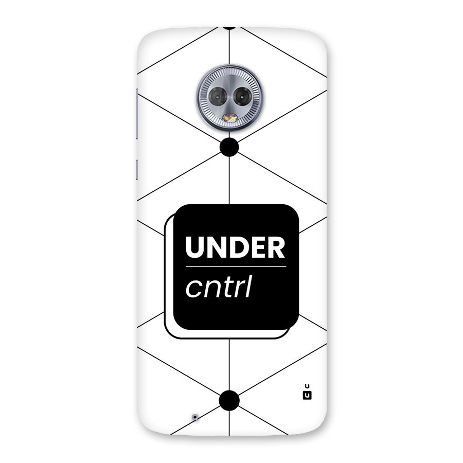 Under Control Back Case for Moto G6