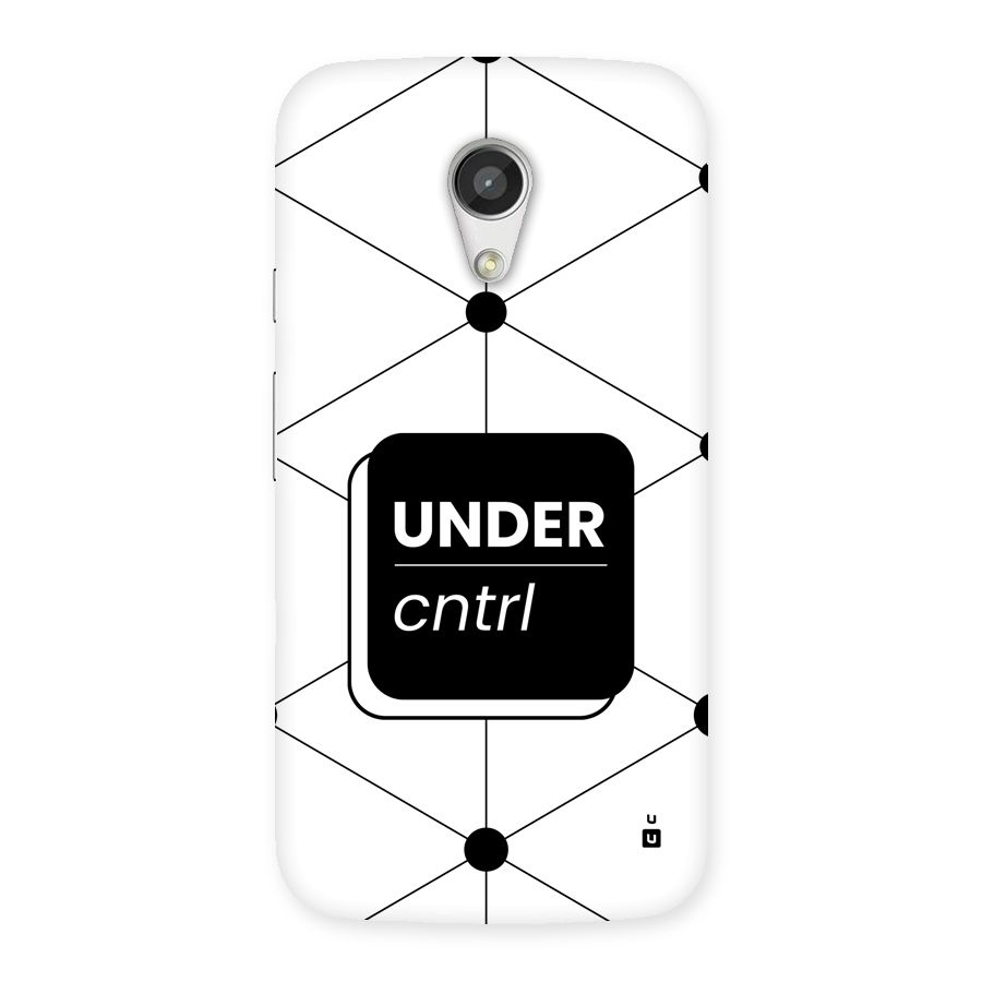 Under Control Back Case for Moto G 2nd Gen