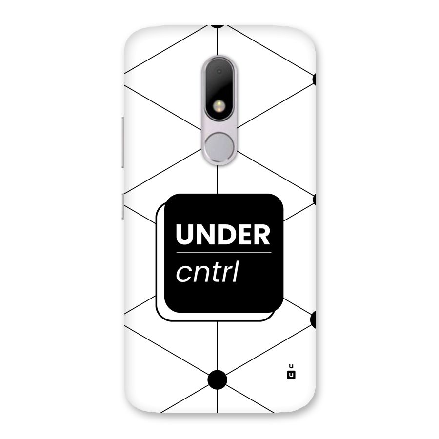 Under Control Back Case for Moto M