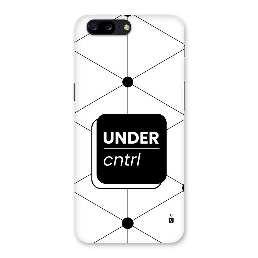Under Control Back Case for OnePlus 5