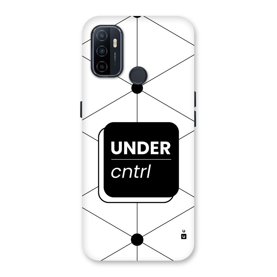 Under Control Back Case for Oppo A32