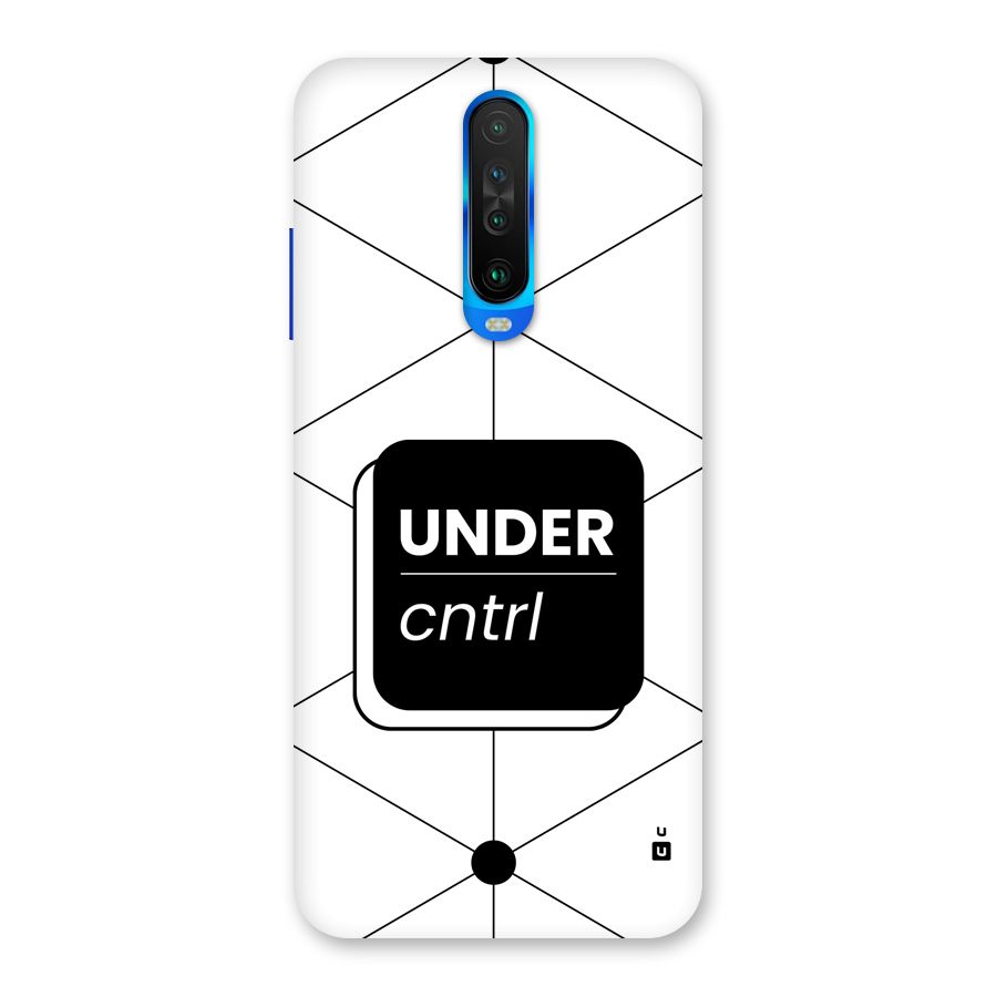 Under Control Back Case for Poco X2