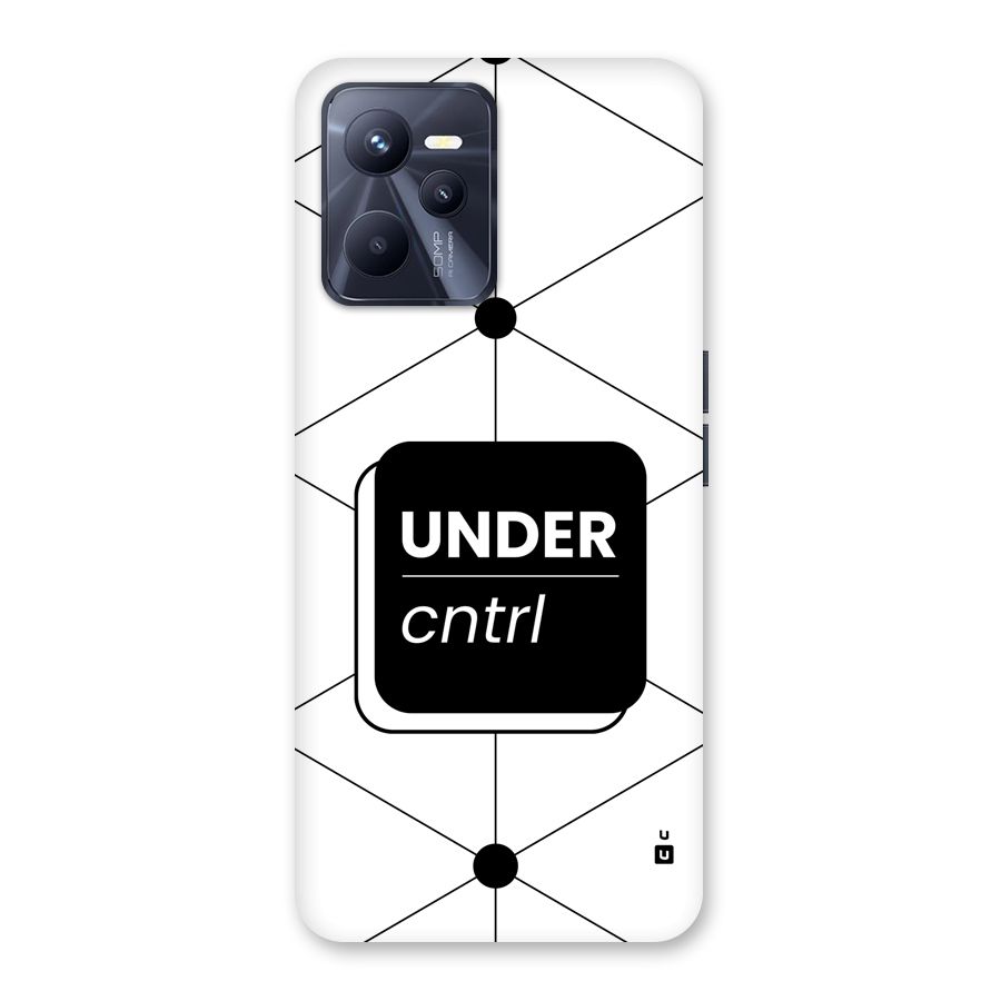 Under Control Back Case for Realme C35