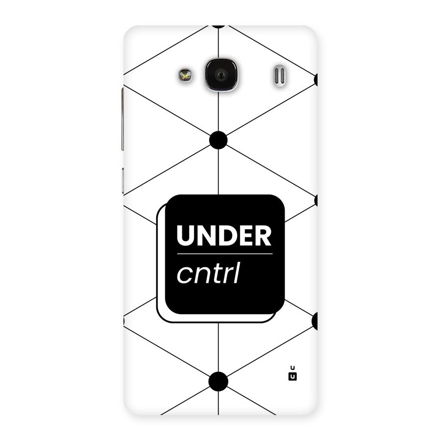 Under Control Back Case for Redmi 2s