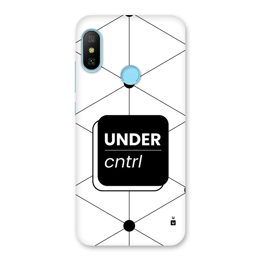 Under Control Back Case for Redmi 6 Pro