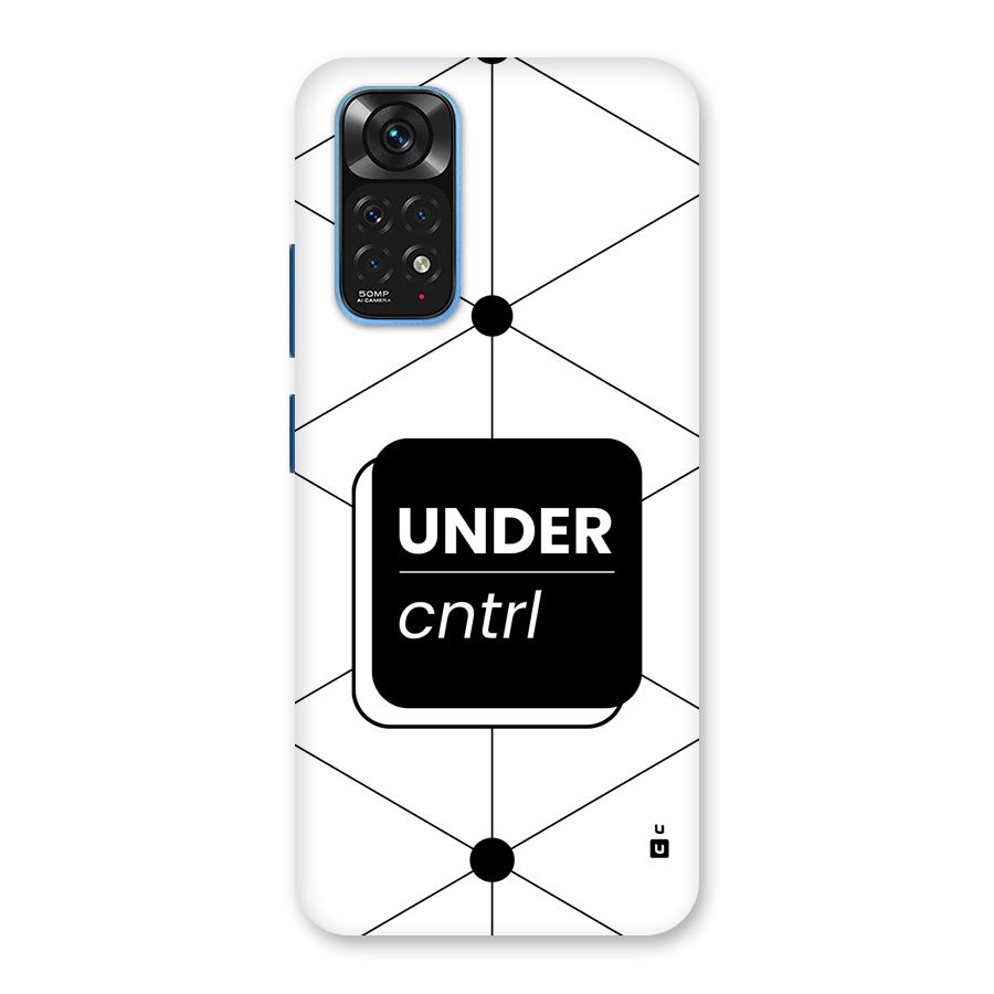 Under Control Back Case for Redmi Note 11S