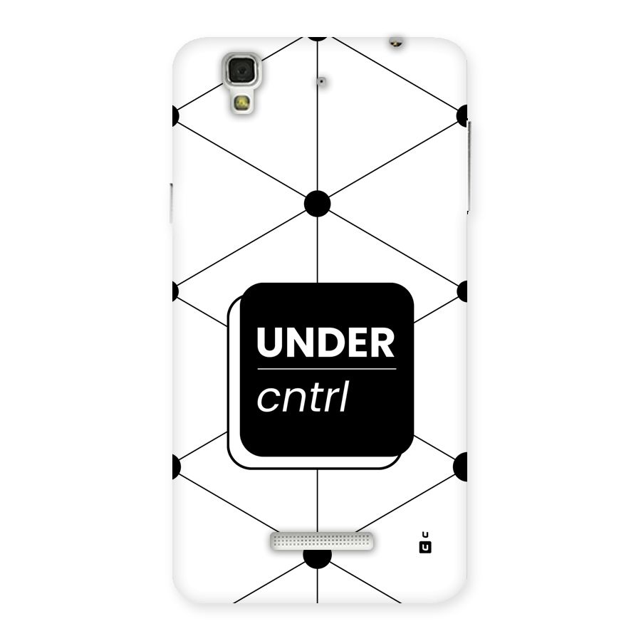Under Control Back Case for YU Yureka Plus