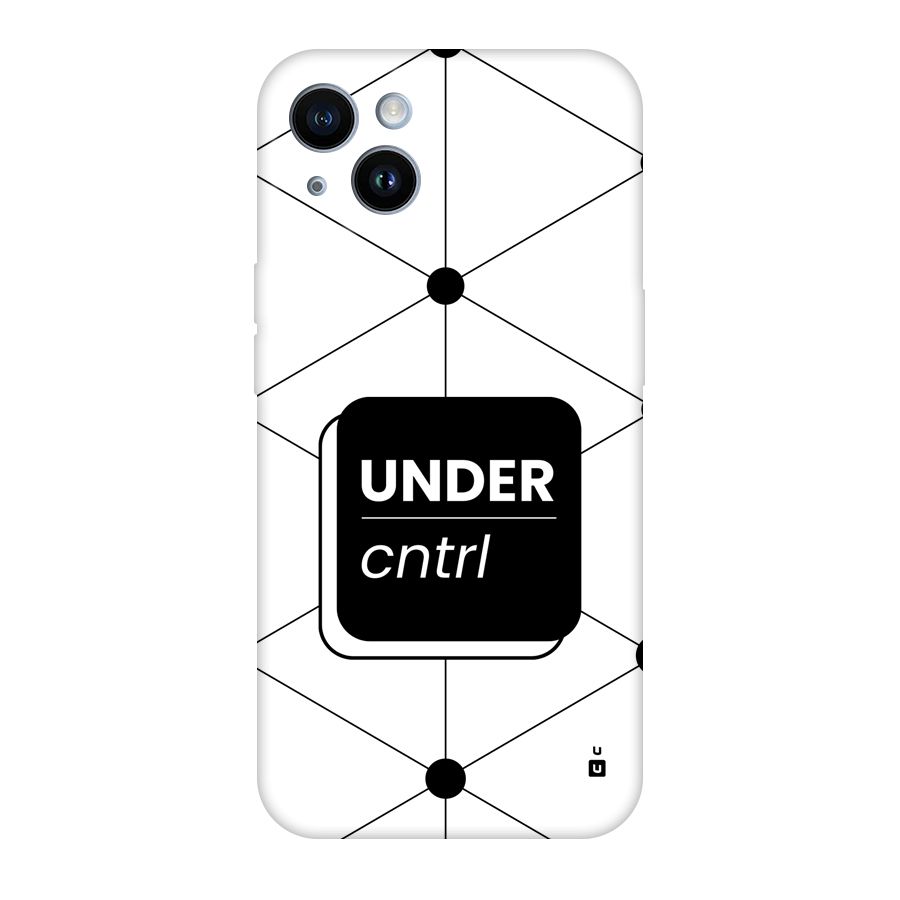 Under Control Back Case for iPhone 14