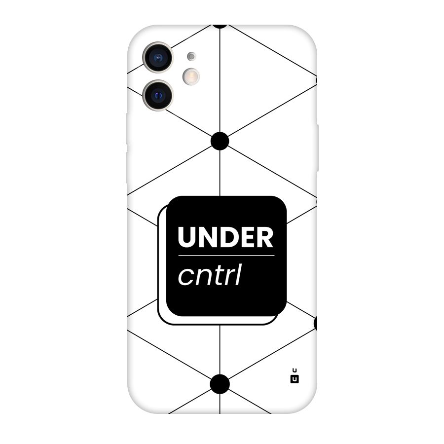 Under Control Back Case for iPhone 12 Pro