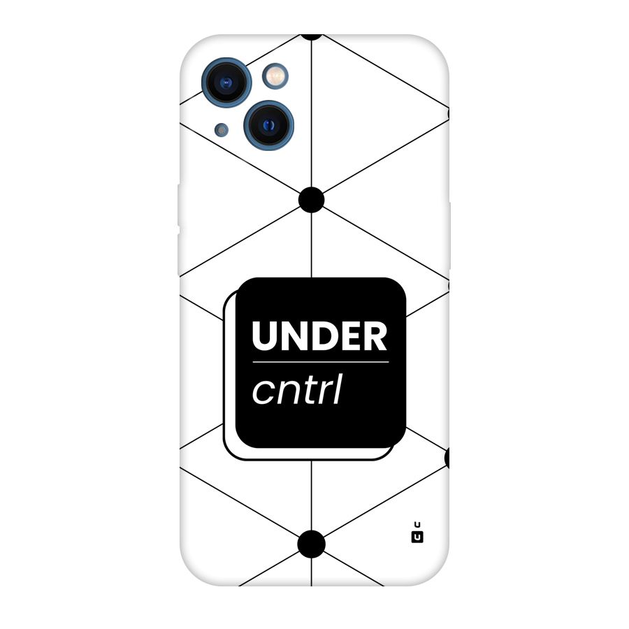 Under Control Back Case for iPhone 13