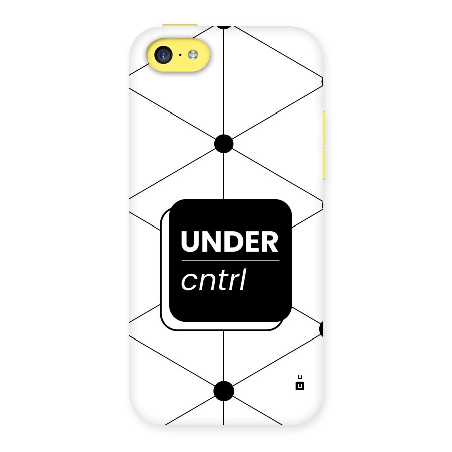 Under Control Back Case for iPhone 5C