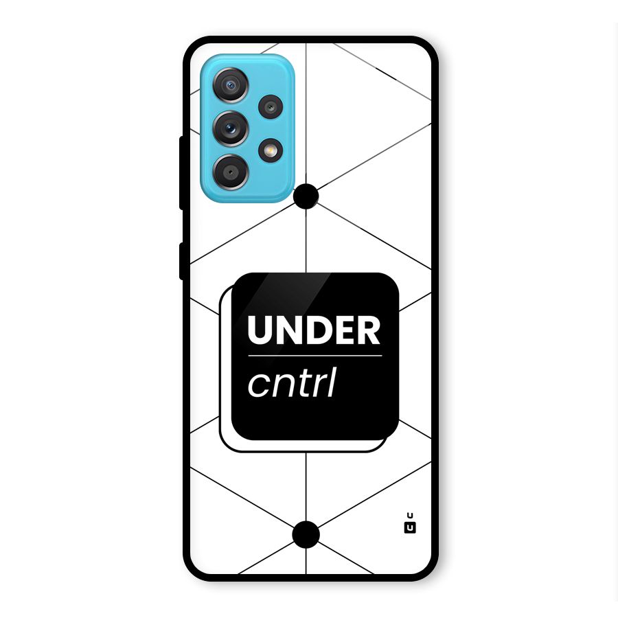Under Control Glass Back Case for Galaxy A52