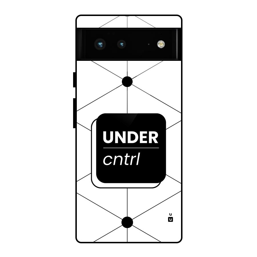 Under Control Glass Back Case for Google Pixel 6