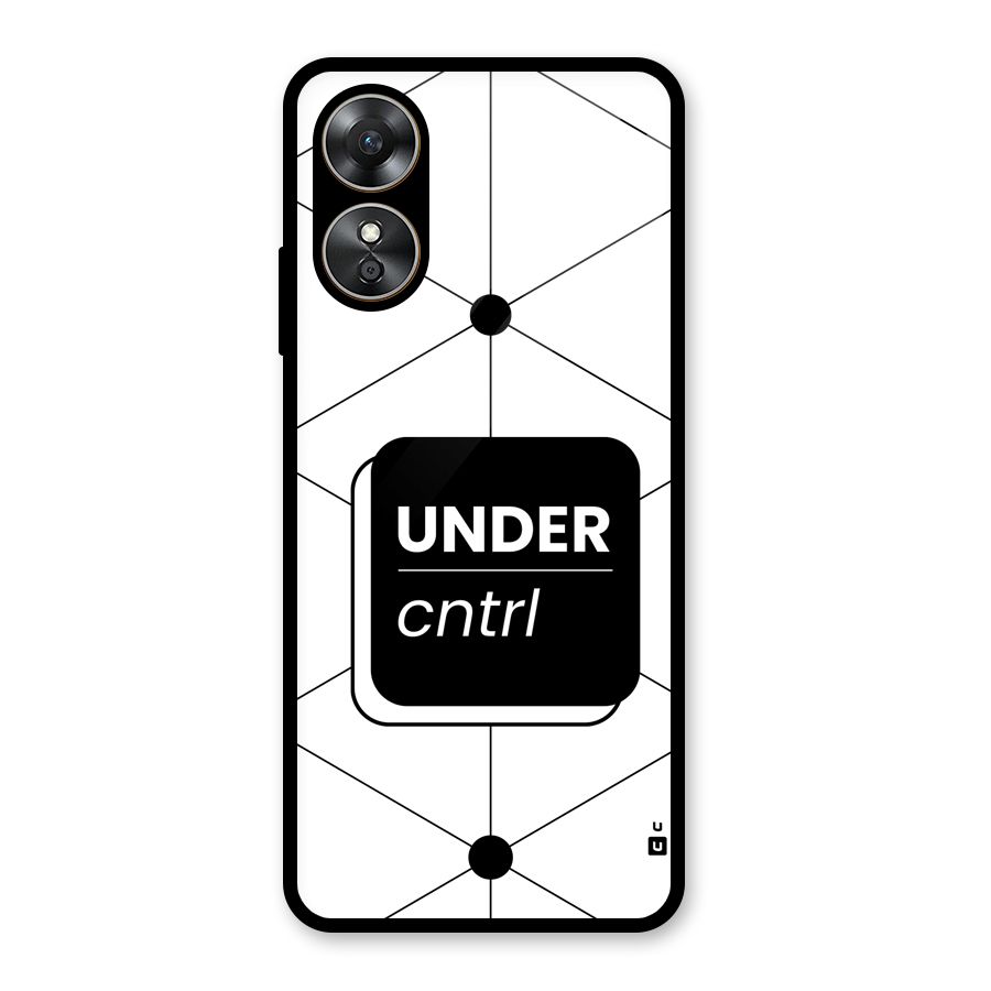 Under Control Glass Back Case for Oppo A17