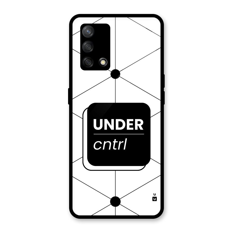 Under Control Glass Back Case for Oppo F19