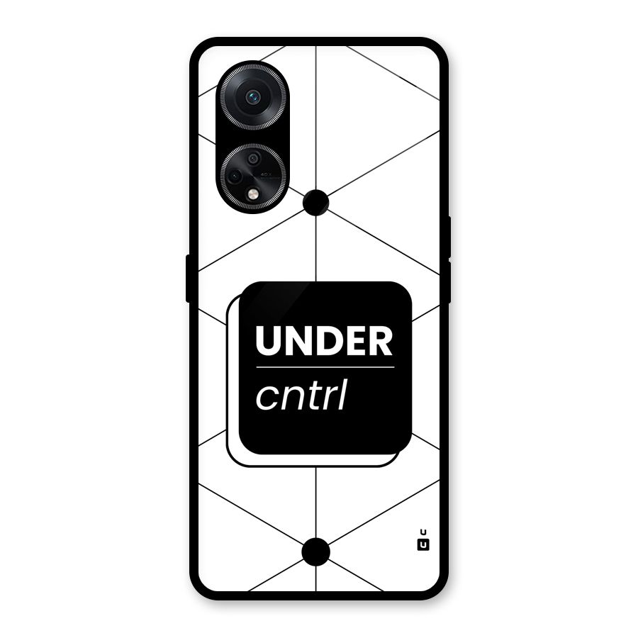 Under Control Glass Back Case for Oppo F23