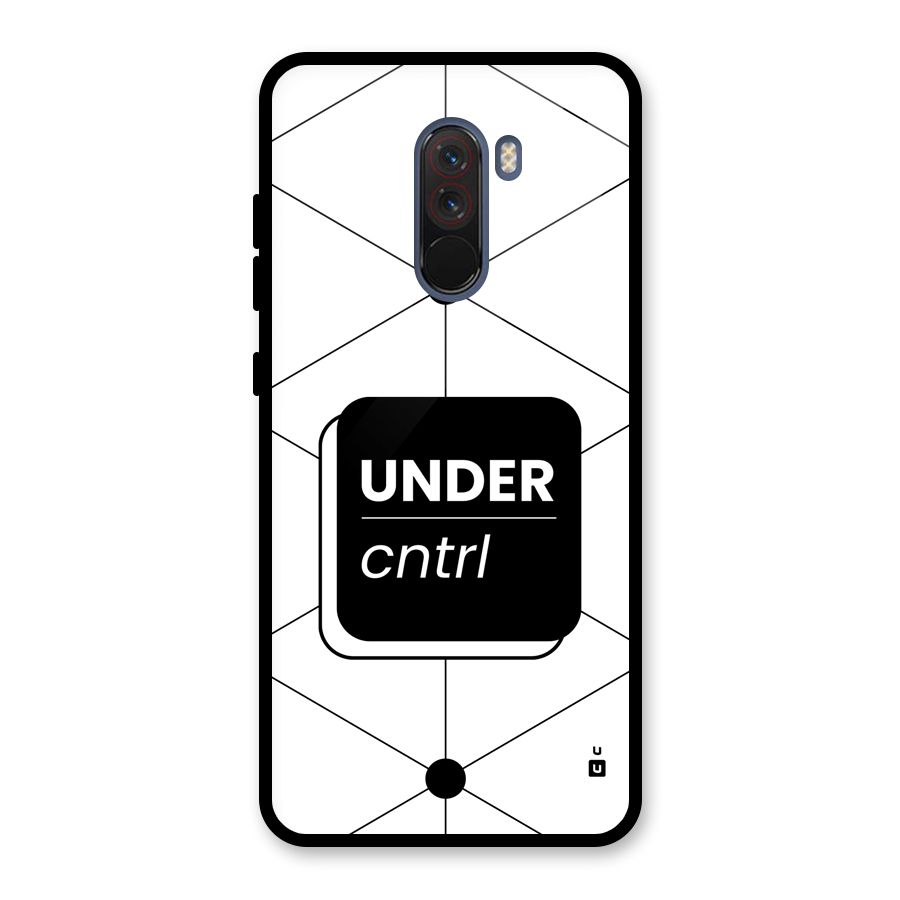 Under Control Glass Back Case for Poco F1