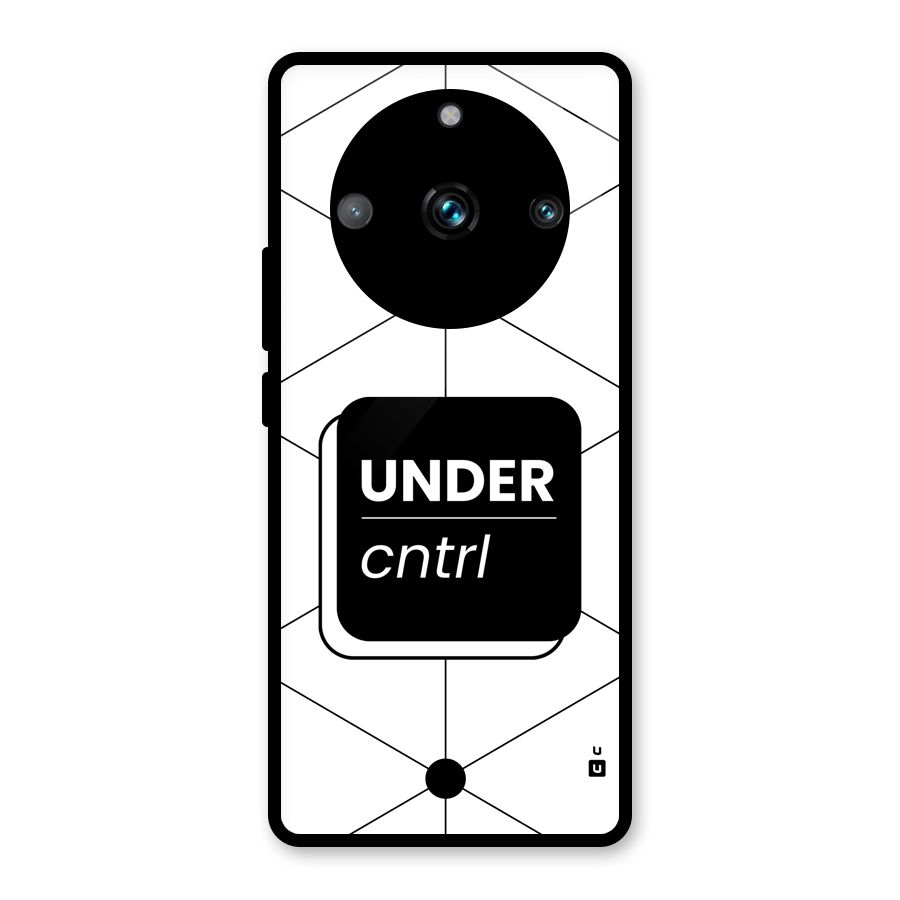 Under Control Glass Back Case for Realme 11 Pro Plus
