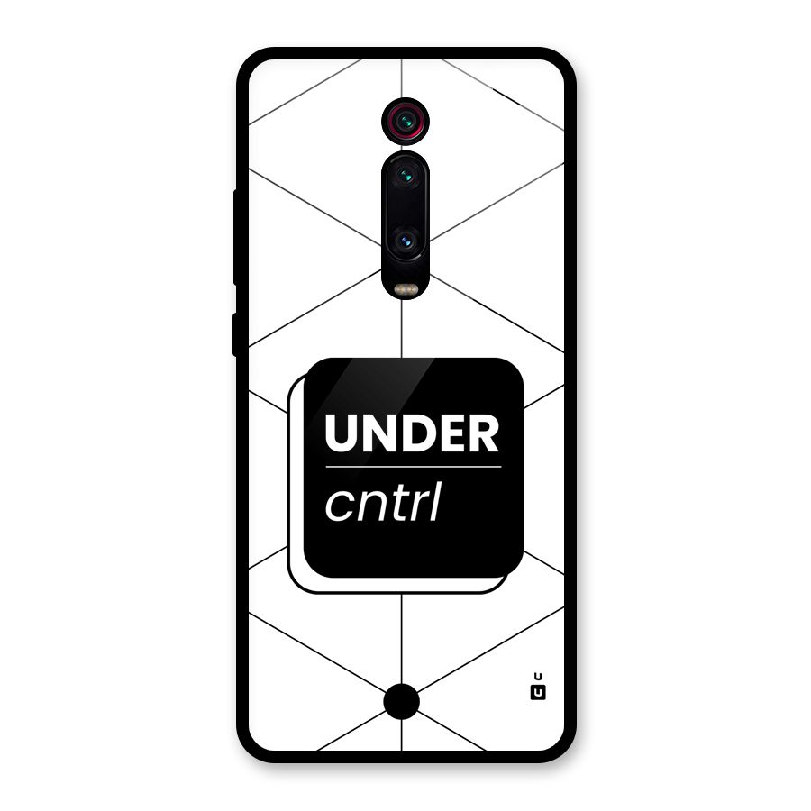 Under Control Glass Back Case for Redmi K20 Pro