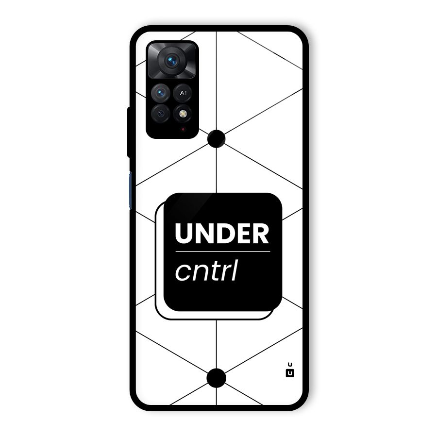 Under Control Glass Back Case for Redmi Note 11 Pro