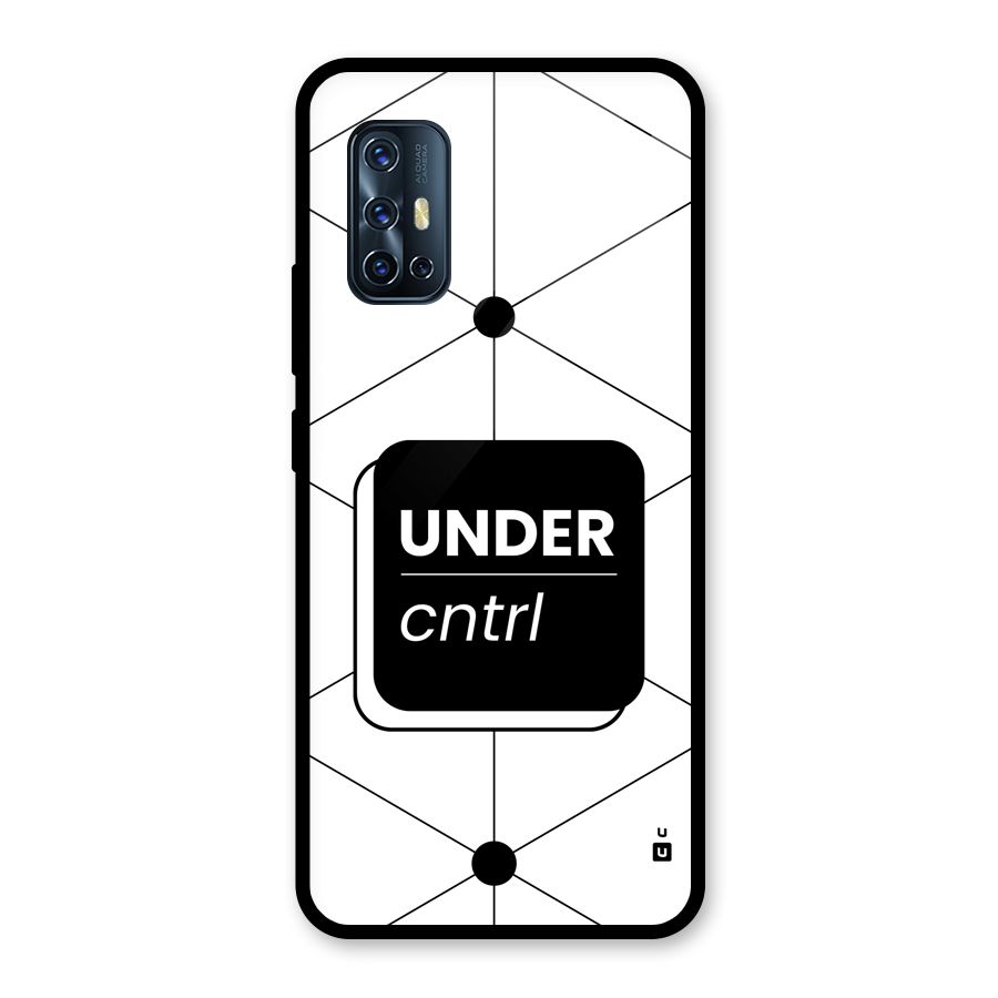 Under Control Glass Back Case for Vivo V17