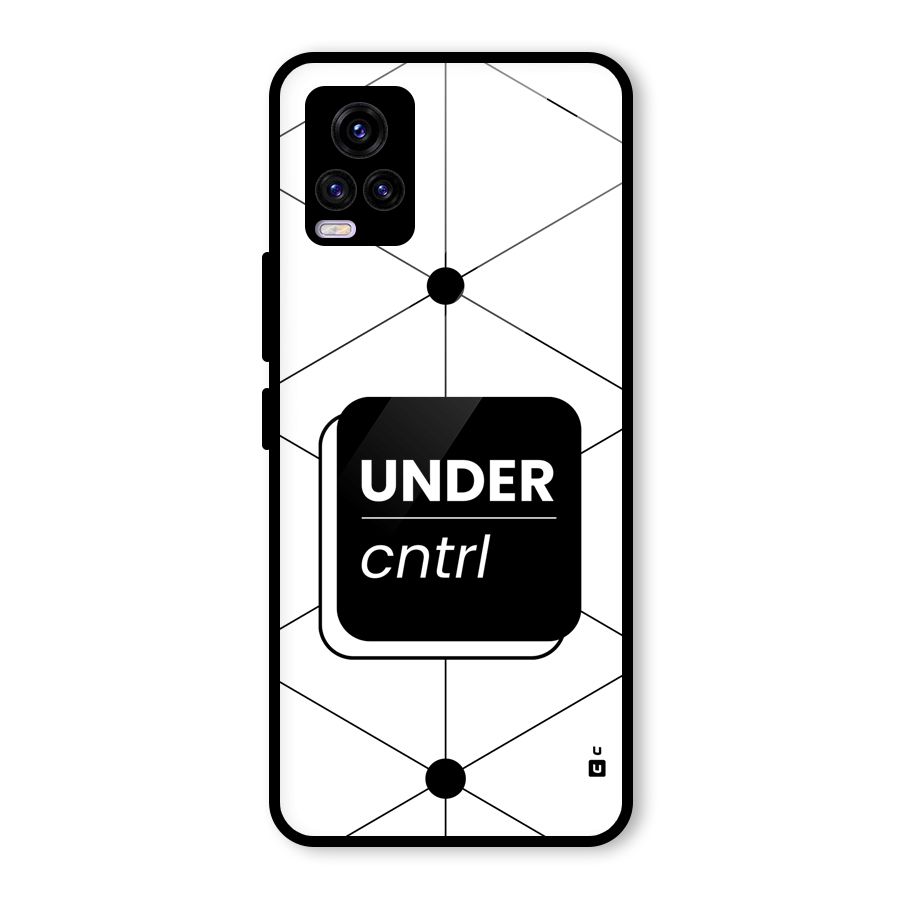 Under Control Glass Back Case for Vivo V20