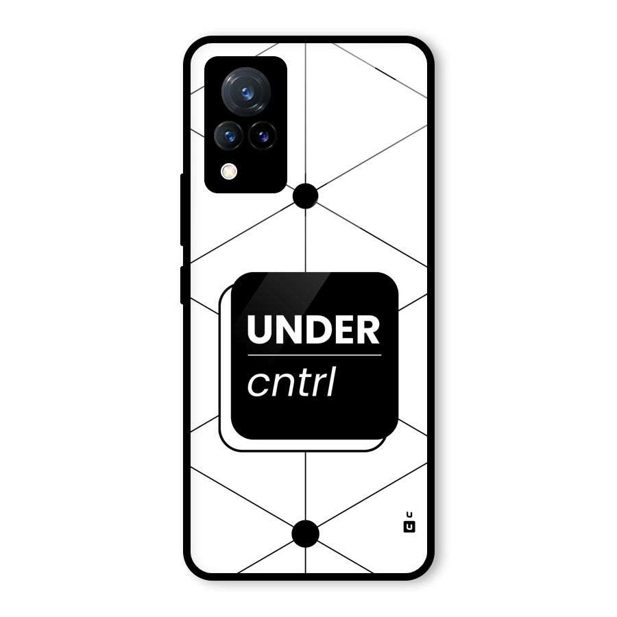 Under Control Glass Back Case for Vivo V21 5G