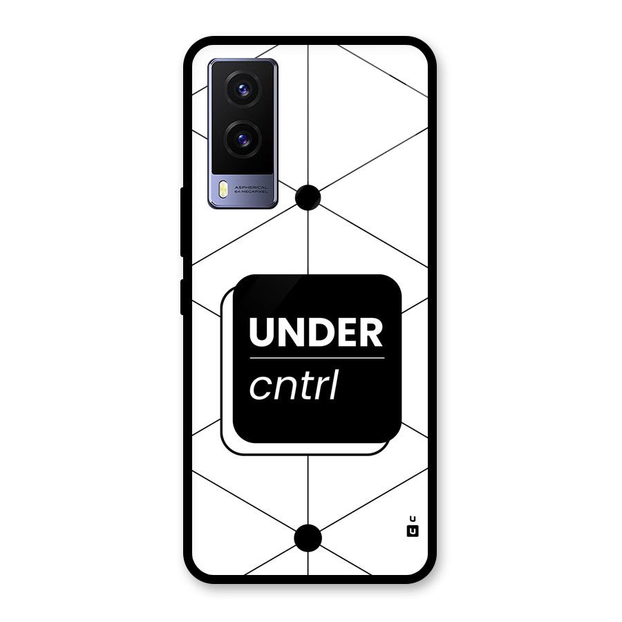 Under Control Glass Back Case for Vivo V21e 5G