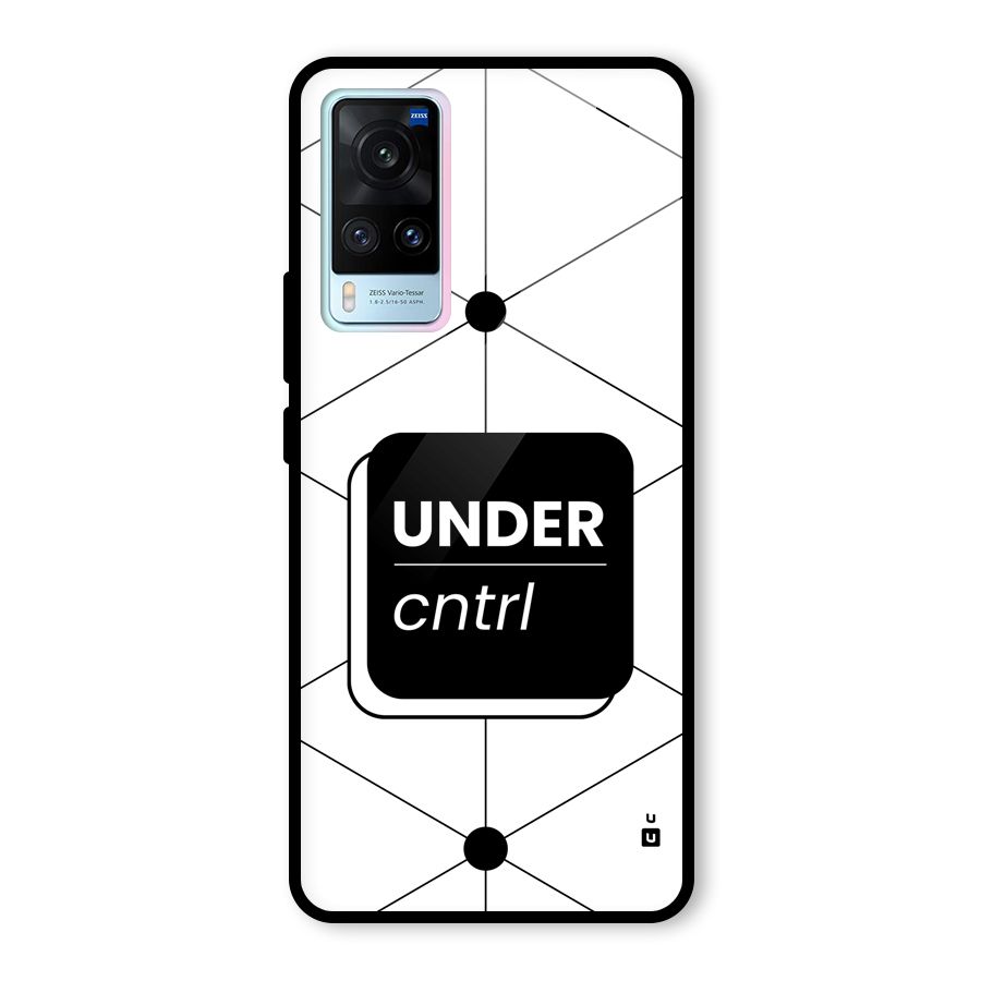 Under Control Glass Back Case for Vivo X60