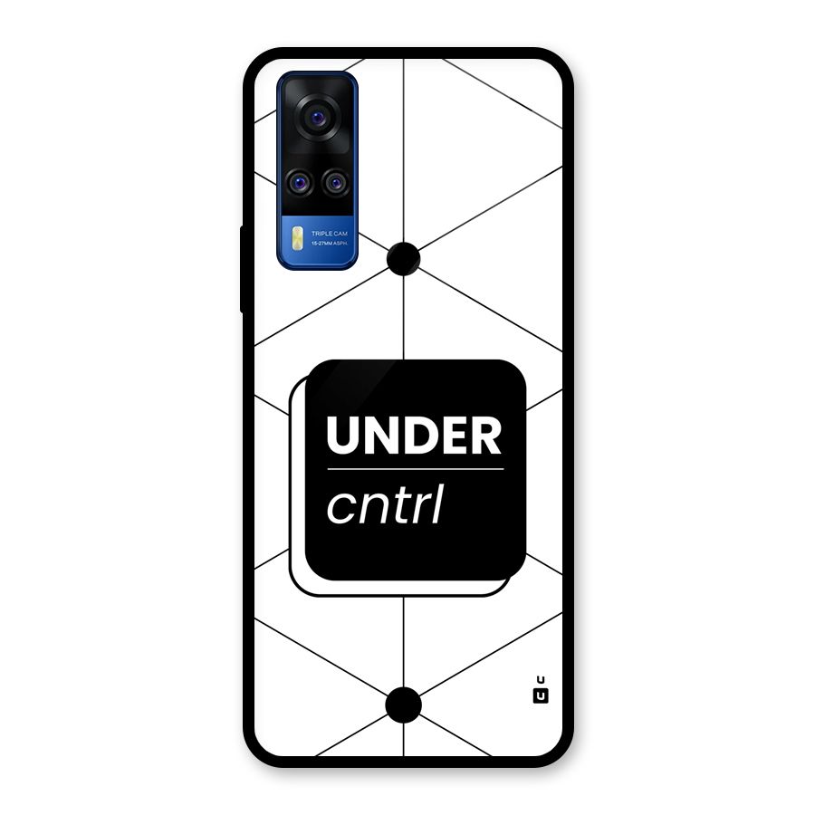 Under Control Glass Back Case for Vivo Y31