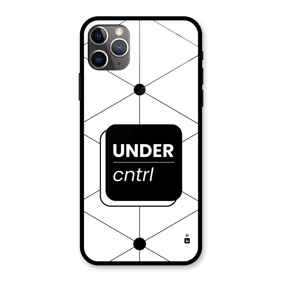 Under Control Glass Back Case for iPhone 11 Pro Max