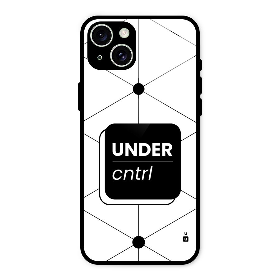 Under Control Glass Back Case for iPhone 15 Plus