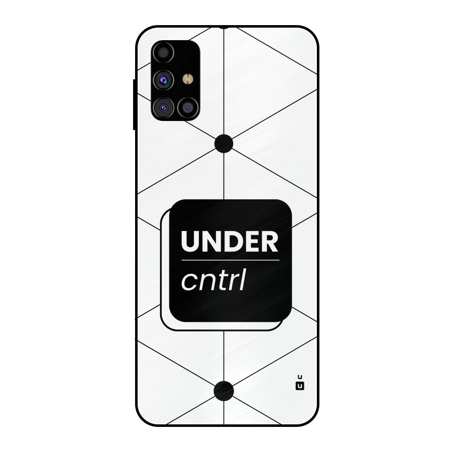 Under Control Metal Back Case for Galaxy M31s