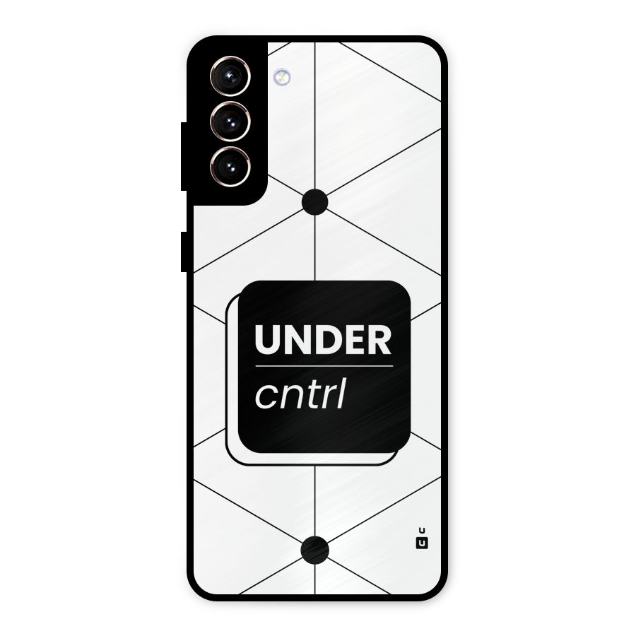 Under Control Metal Back Case for Galaxy S21 Plus