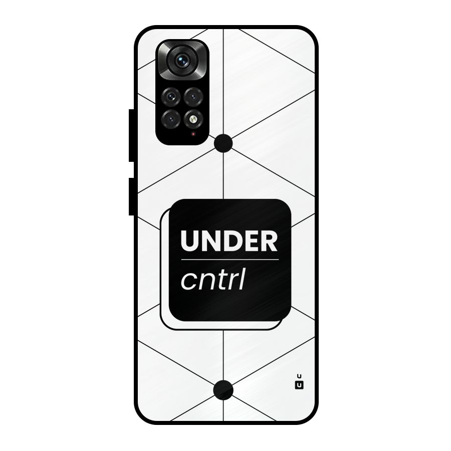 Under Control Metal Back Case for Redmi Note 11 Pro