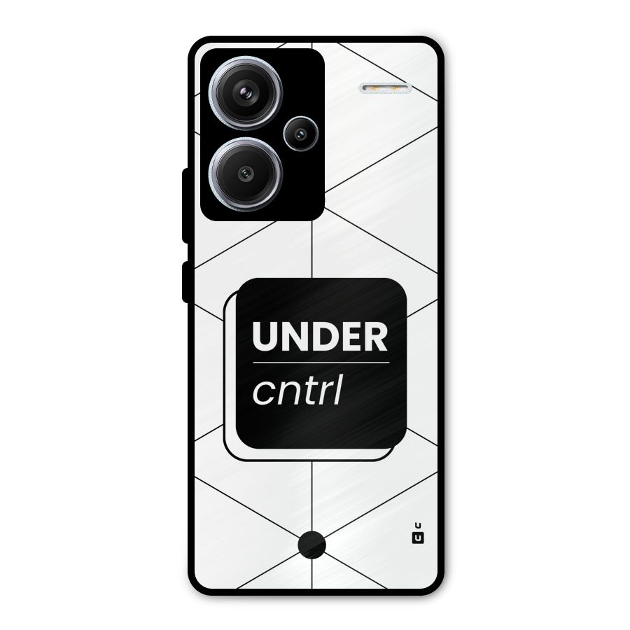 Under Control Metal Back Case for Redmi Note 13 Pro Plus