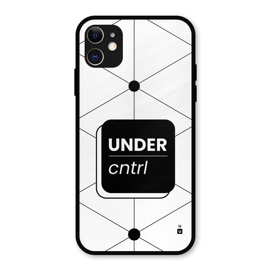 Under Control Metal Back Case for iPhone 11