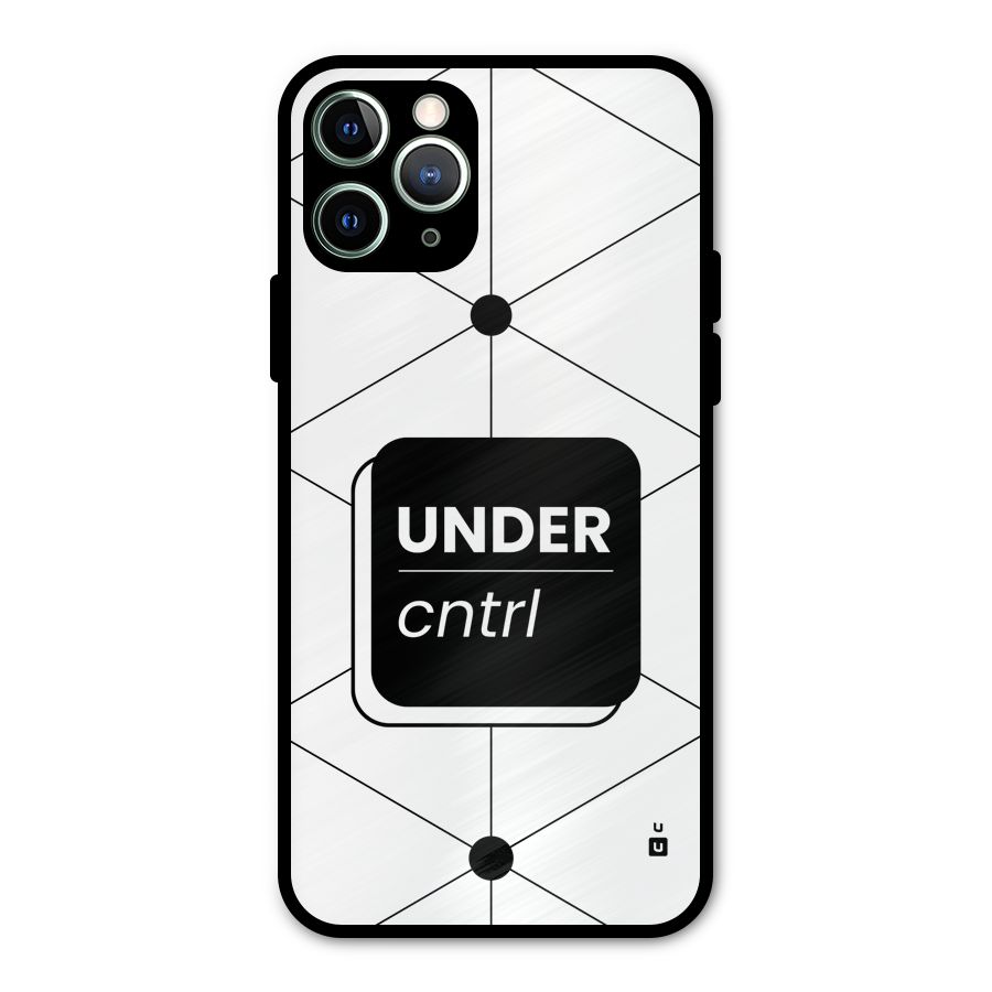 Under Control Metal Back Case for iPhone 11 Pro Max