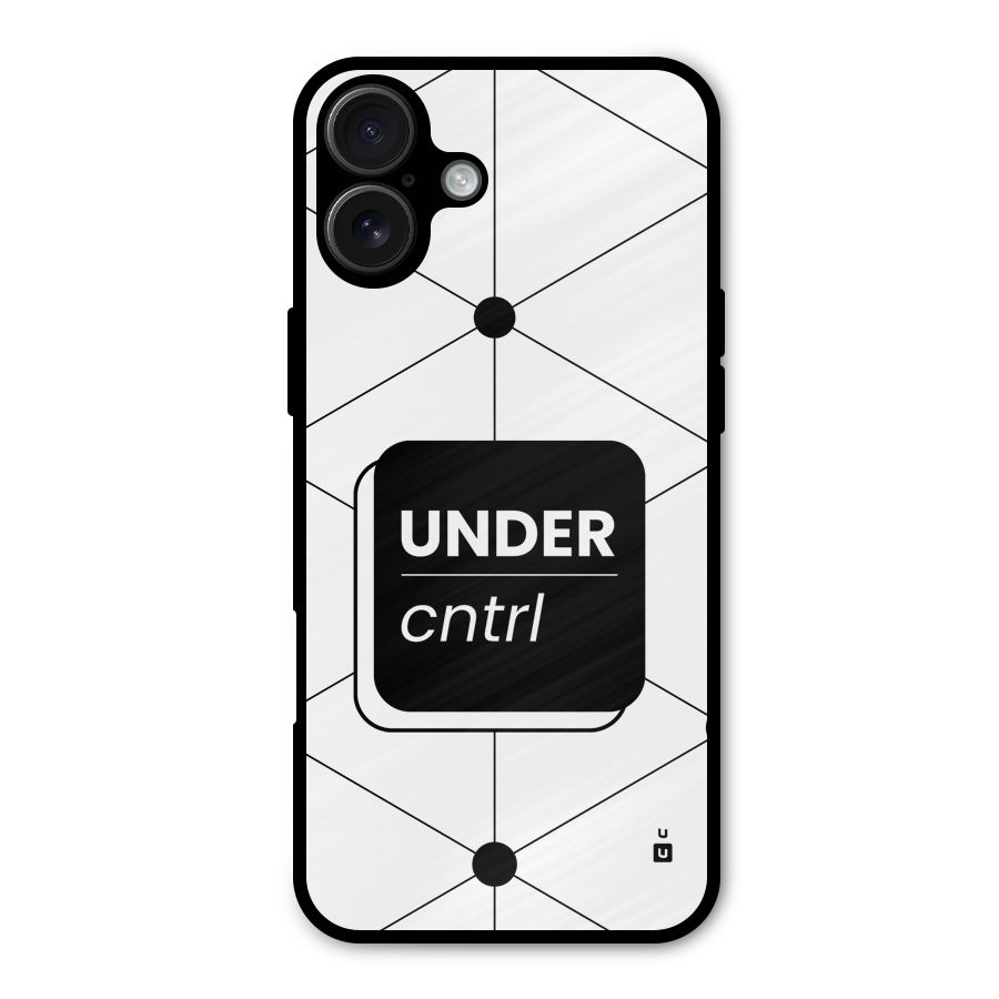 Under Control Metal Back Case for iPhone 16 Plus