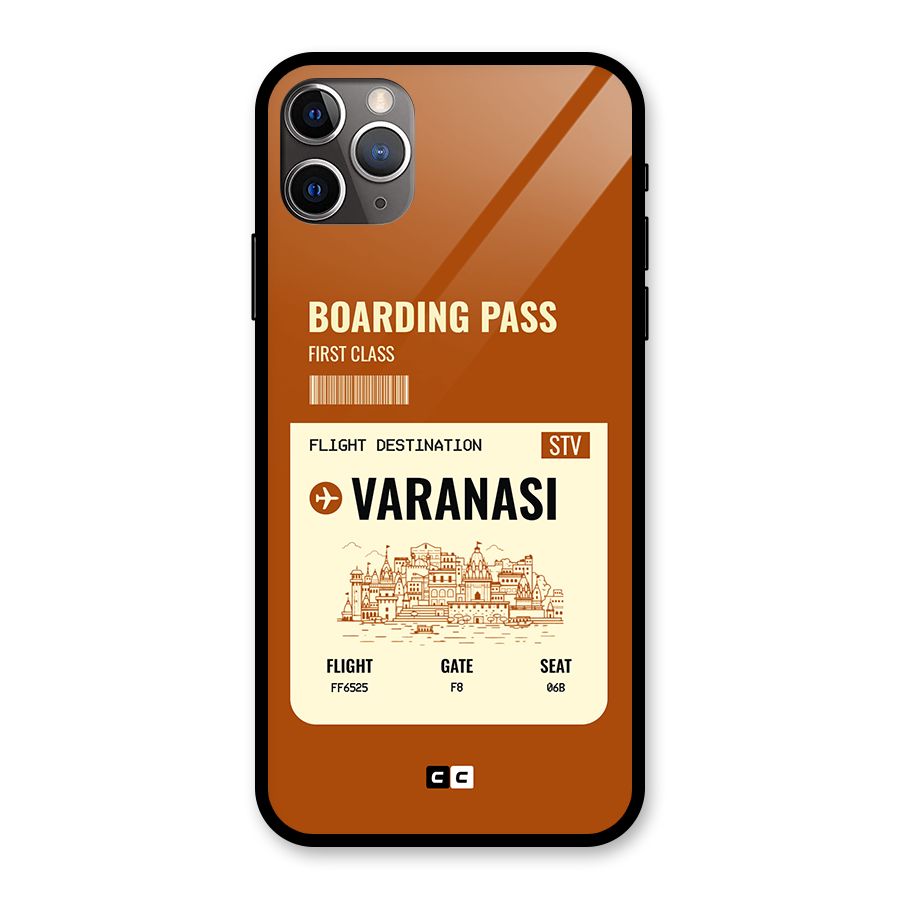 Varanasi Boarding Pass Glass Back Case for iPhone 11 Pro Max