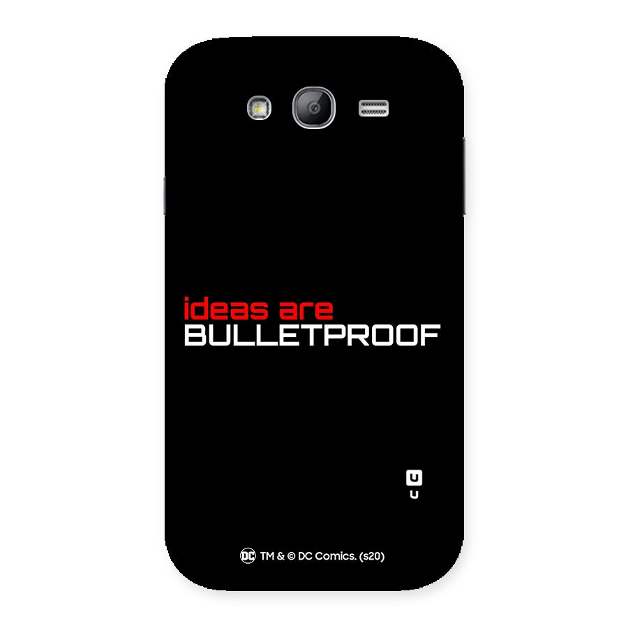 Vendetta Ideas are Bulletproof Back Case for Galaxy Grand Neo Plus