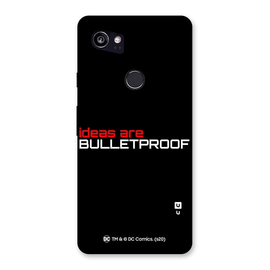 Vendetta Ideas are Bulletproof Back Case for Google Pixel 2 XL